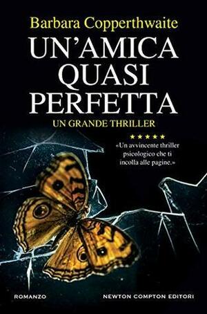 Un'amica quasi perfetta by Barbara Copperthwaite