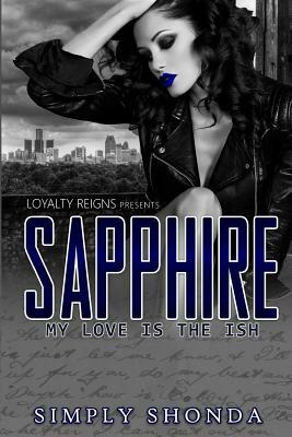 Sapphire: My love is the Ish by Kreations Cover, Simply Shonda