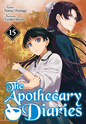 The Apothecary Diaries: Volume 15 by Natsu Hyuuga