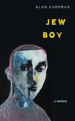 Jew Boy: A Memoir by Alan Kaufman