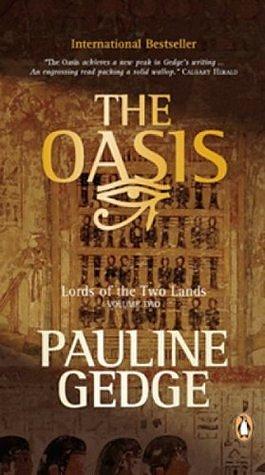 Lord of the Two Lands #2 The Oasis by Pauline Gedge, Pauline Gedge