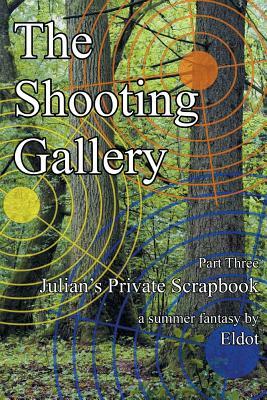 The Shooting Gallery: Julian's Private Scrapbook Part 3 by Eldot