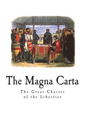 The Magna Carta: The Great Charter of the Liberties by Archbishop Of Canterbury, King John