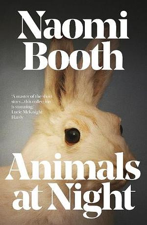 Animals at Night by Naomi Booth