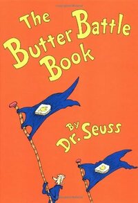 The Butter Battle Book by Dr. Seuss