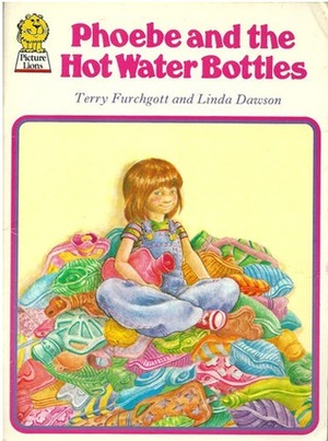 Phoebe and the Hot Water Bottles by Terry Furchgott, Linda Dawson