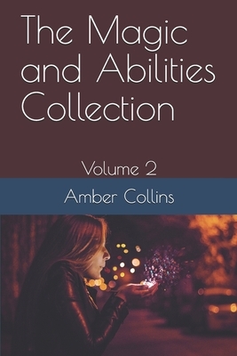 The Magic and Abilities Collection: Volume 2 by Amber Collins