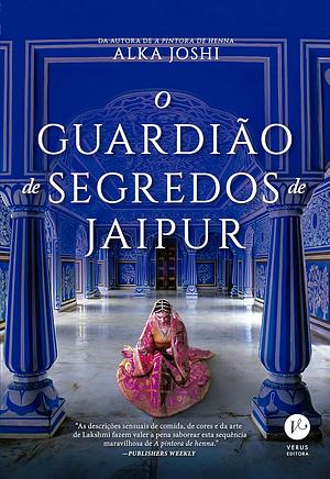 O Guardião de Segredos de Jaipur by Alka Joshi