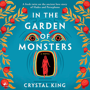 In the Garden of Monsters by Crystal King