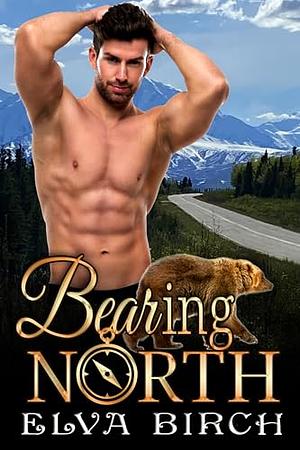 Bearing North by Elva Birch