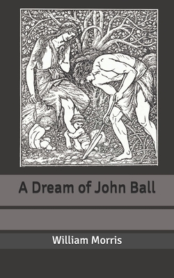 A Dream of John Ball by William Morris