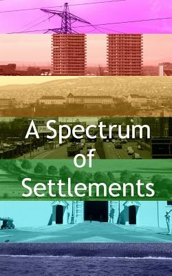 A Spectrum of Settlements by Joseph Rogers