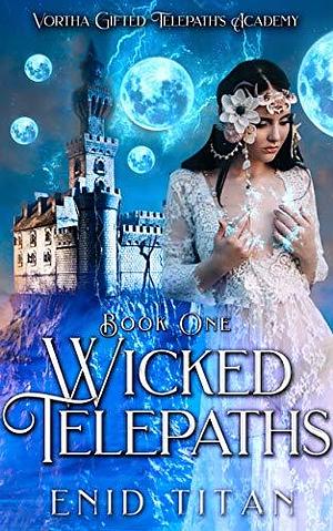 Wicked Telepaths: Reverse Harem Academy Sci-Fi Romance by Enid Titan, Enid Titan