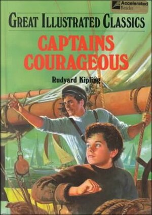 Captains Courageous (Great Illustrated Classics) by Malvina G. Vogel, Rudyard Kipling