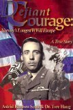 Defiant Courage: Norway's Longest WWII Escape by Astrid Karlsen Scott