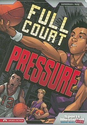 Full Court Pressure by Jorge González, Jessica S. Gunderson, Alfonso Ruiz