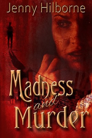 Madness and Murder by Jenny Hilborne