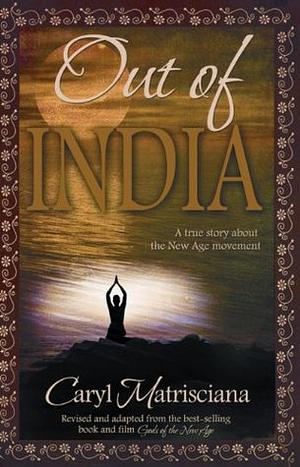 Out of India by Caryl Matrisciana