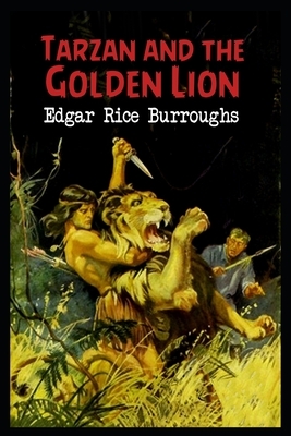 Tarzan and the Golden Lion (Tarzan #21) Annotated by Edgar Rice Burroughs