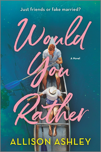 Would You Rather: A Novel by Allison Ashley