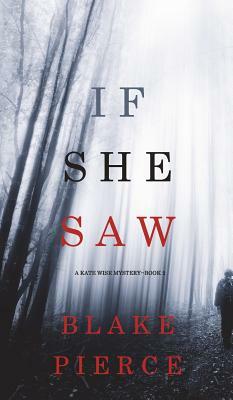 If She Saw by Blake Pierce