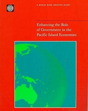 Enhancing the Role of Government in the Pacific Island Economies by World Bank