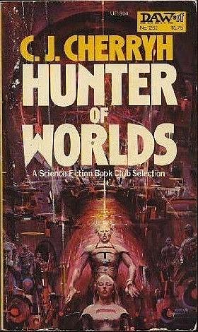 Hunter of Worlds by C.J. Cherryh