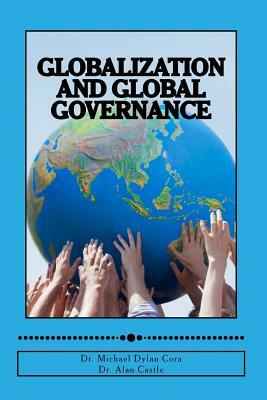 Globalization and Global Governance by Michael Dylan Cora, Alan Castle