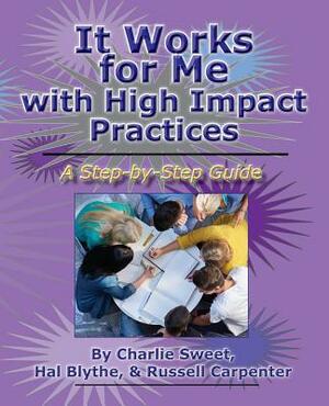 It Works for Me with High Impact Practices by Hal Blythe, Charlie Sweet, Russell Carpenter