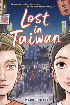 Lost in Taiwan (a Graphic Novel) by Mark Crilley