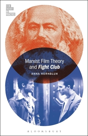 Marxist Film Theory and Fight Club by Anna Kornbluh