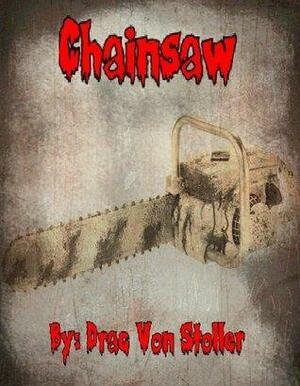 Chainsaw by Drac Von Stoller