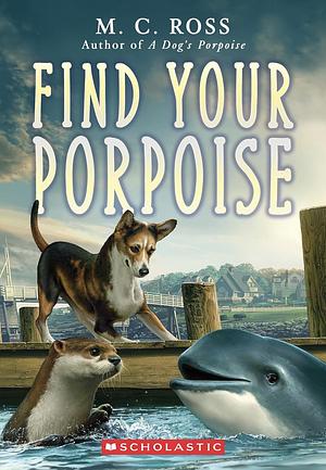 Find Your Porpoise by M.C. Ross