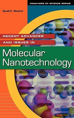 Recent Advances and Issues in Molecular Nanotechnology by David E. Newton