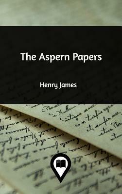 The Aspern Papers by Henry James