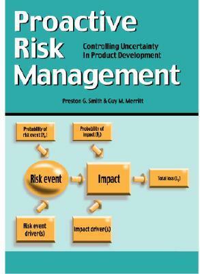 Proactive Risk Management: Controlling Uncertainty in Product Development by Preston G. Smith