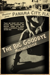 The Big Goodbye by Michael Lister