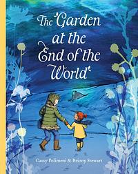 The Garden at the End of the World by Cassy Polimeni