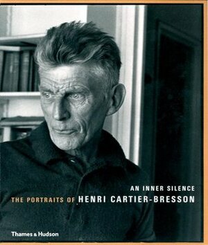 An Inner Silence: The Portraits of Henri Cartier-Bresson by Agnes Sire, Jean-Luc Nancy