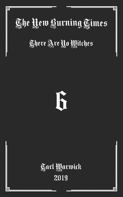 The New Burning Times: There Are No Witches by Tarl Warwick