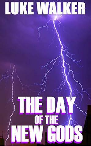 The Day of The New Gods by Graeme Parker, Leesa Wallace, Luke Walker