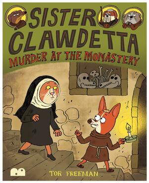 Sister Clawdetta: Murder at the Monastery by Tor Freeman