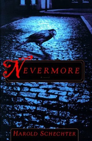 Nevermore by Harold Schechter