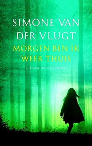 Morgen ben ik weer thuis by Simone van der Vlugt