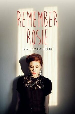 Remember Rosie (Teen Reads IV) by Beverly Sanford, Danny Pearson