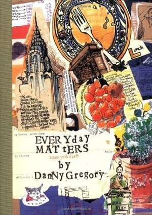 Everyday Matters by Danny Gregory, Princeton Architectural Press