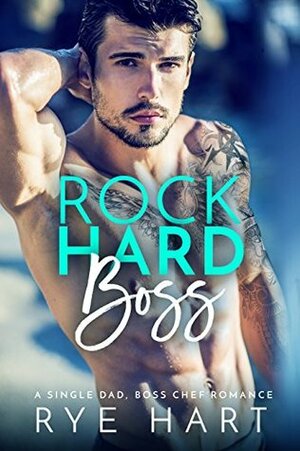 Rock Hard Boss by Rye Hart