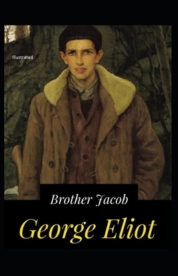 Brother Jacob Illustrated by George Eliot