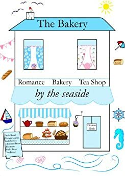 The Bakery by the Seaside by De-ann Black
