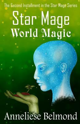 World Magic (Star Mage #2) by Anneliese Belmond